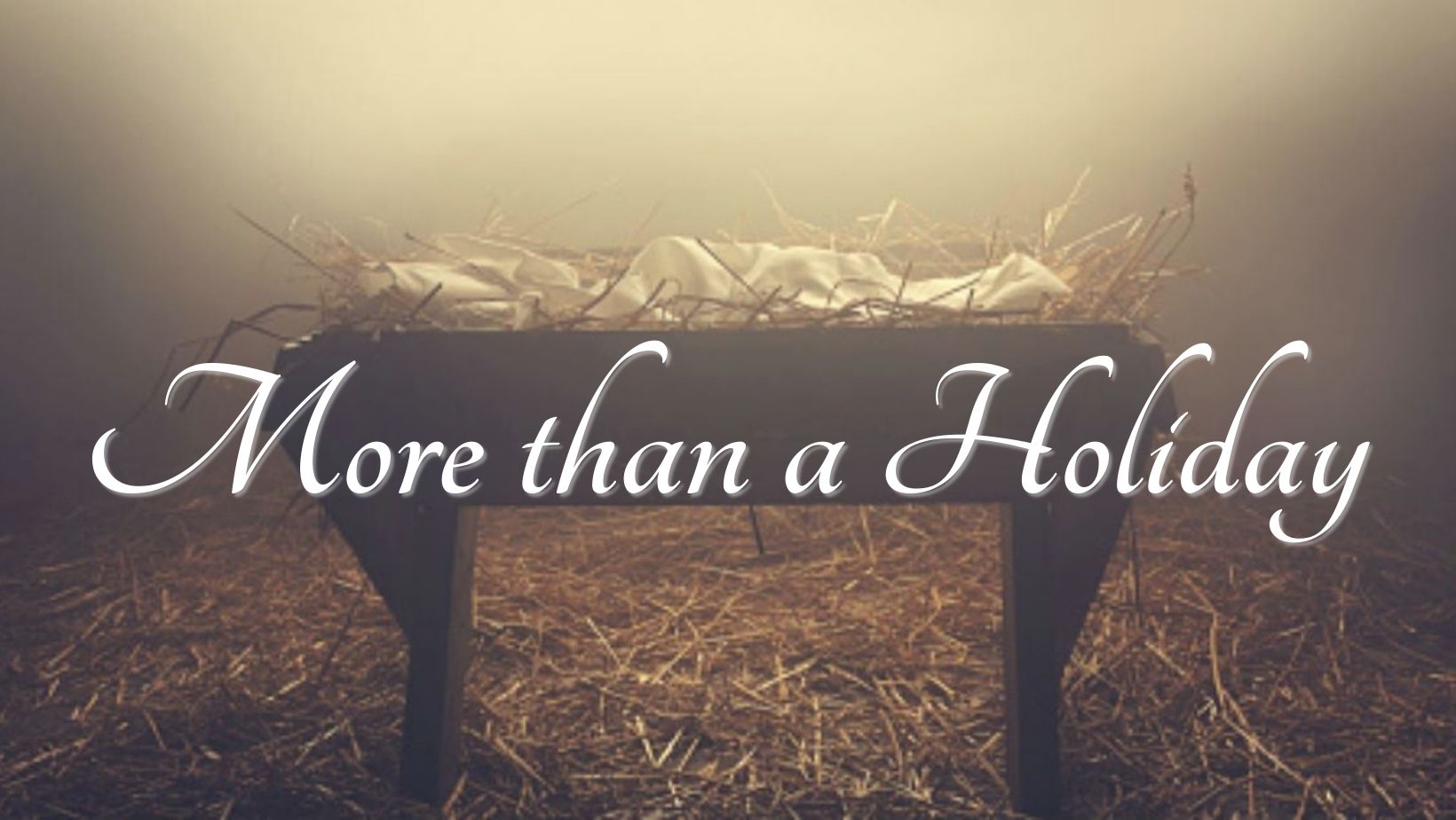 MORE THAN A HOLIDAY - LESSONS FROM CHRISTMAS - GOD SPEAKS