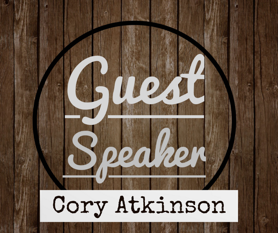 Guest Speaker - Cory Atkinson