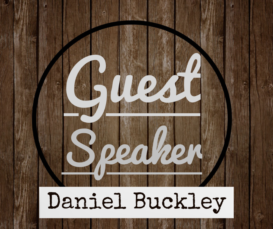 Guest Speaker Daniel Buckley